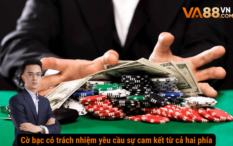 Cờ bạc có trách nhiệm yêu cầu sự cam kết từ cả hai phía