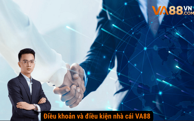 Điều khoản và điều kiện nhà cái VA88