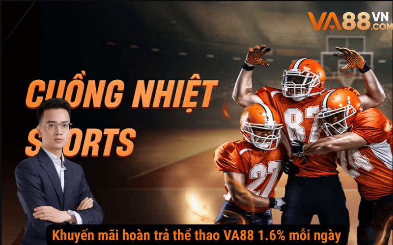 Khuyến mãi hoàn trả thể thao VA88 1.6% mỗi ngày