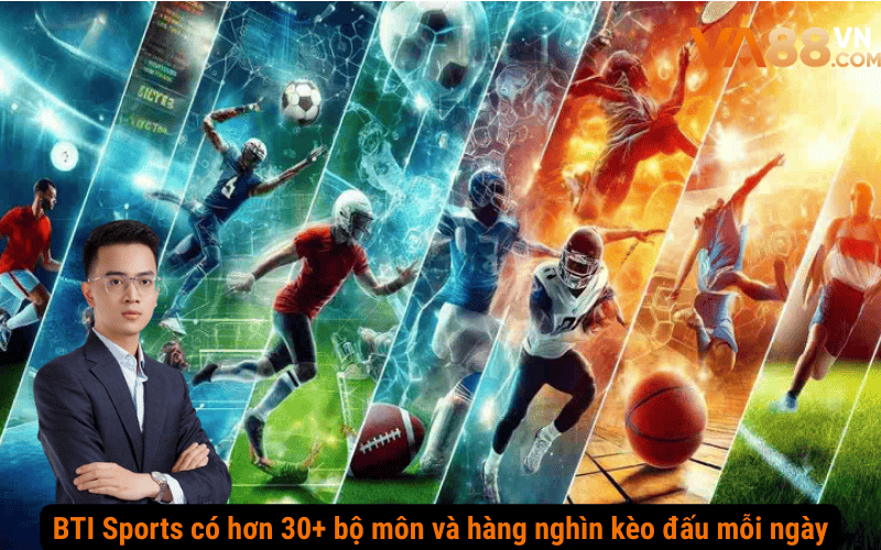 BTI Sports có hơn 30+ bộ môn và hàng nghìn kèo đấu mỗi ngày