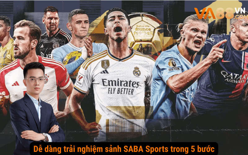 Dễ dàng trải nghiệm sảnh SABA Sports trong 5 bước