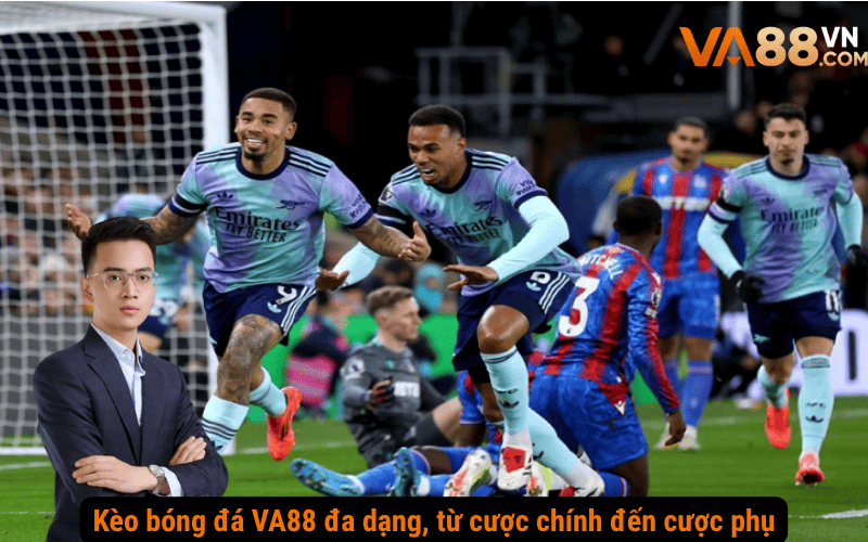 Kèo bóng đá VA88 đa dạng, từ cược chính đến cược phụ