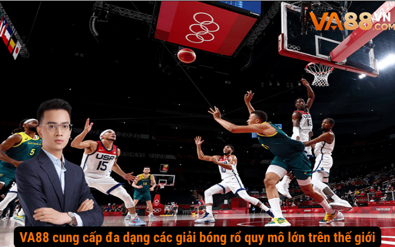 VA88 cung cấp đa dạng các giải bóng rổ quy mô lớn trên thế giới